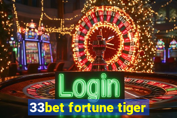 33bet fortune tiger